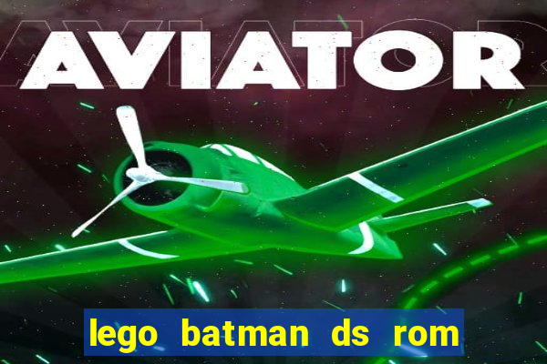 lego batman ds rom pt br